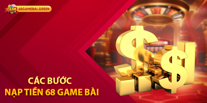 Các bước giao dịch nạp tiền 68 Game Bài chi tiết 
