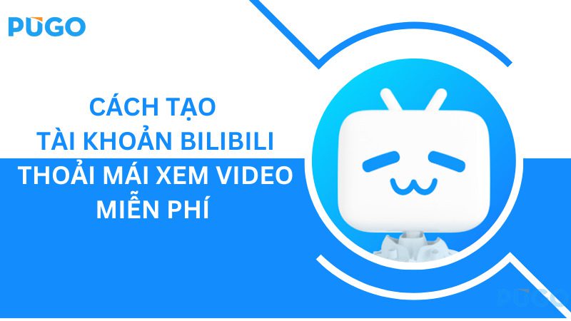 Đánh giá Bilibili - Kho anime và nội dung có bản quyền Đánh giá Bilibili - Kho anime và nội dung có bản quyền