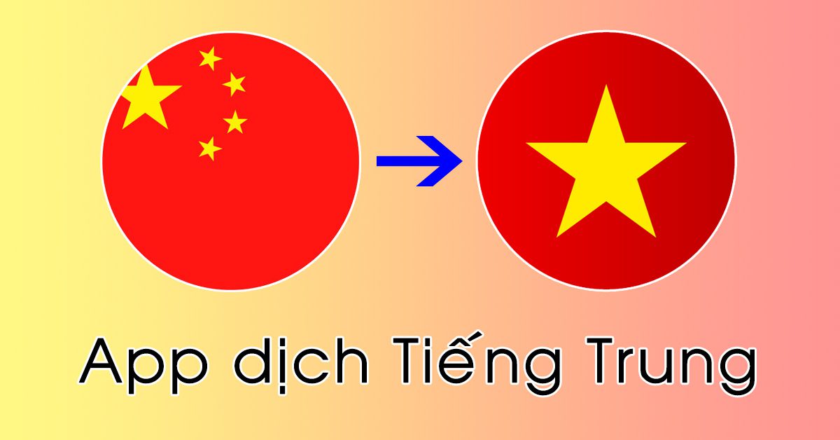 Dịch tiếng Trung sang tiếng Việt - Sử dụng từ điển và ứng dụng dịch
