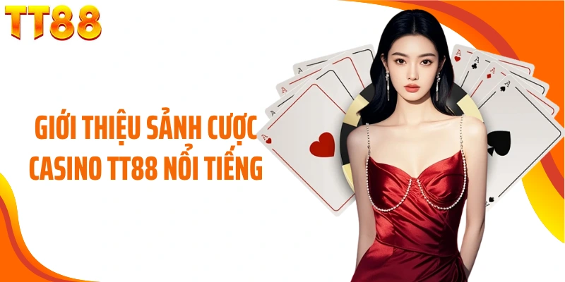 Casino TT88 - Trải nghiệm giải trí trực tuyến đỉnh cao tại Việt Nam