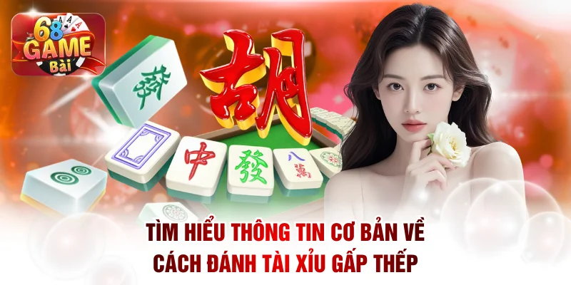 Tìm hiểu thông tin cơ bản về cách đánh tài xỉu gấp thếp